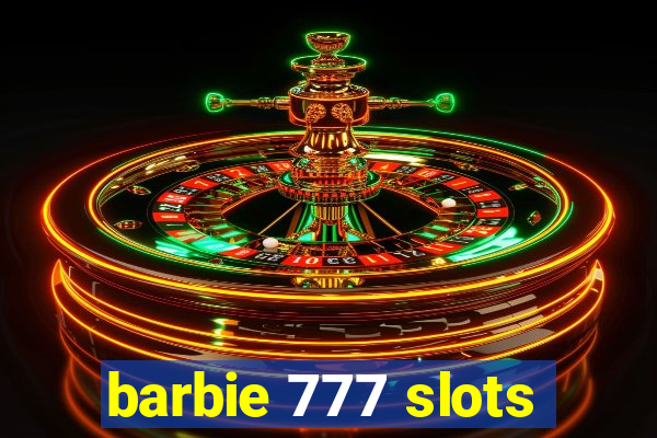 barbie 777 slots